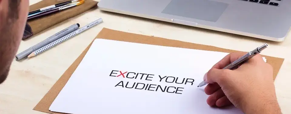 Excite your audience